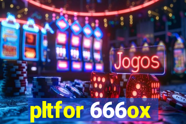 pltfor 666ox